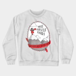 Make Yourself Heard! Crewneck Sweatshirt